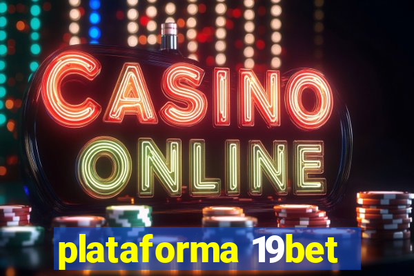 plataforma 19bet